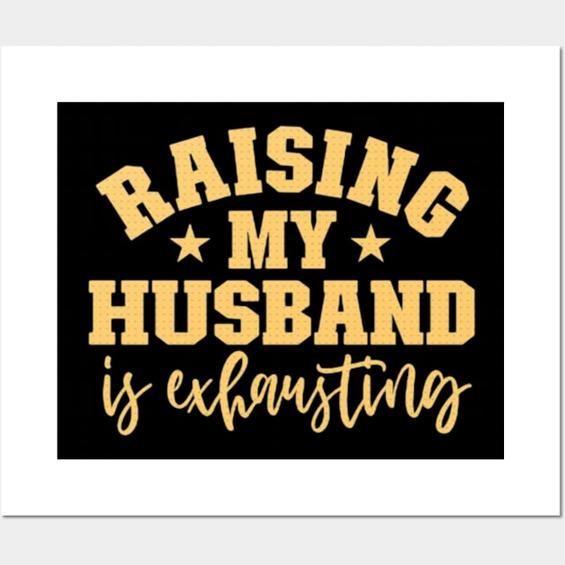 Raising my husband Wall Art by ArrigoLazzaro